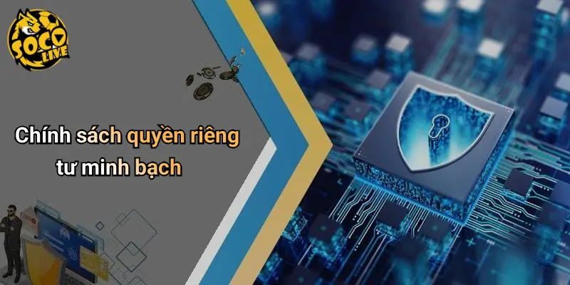 Chính sách quyền riêng tư minh bạch