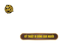 thumb - Kỹ thuật đi bóng qua người