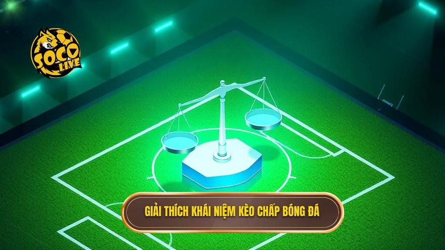 Giải đáp khái niệm: Kèo chấp là gì?