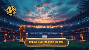 World Cup 2026: Lịch thi đấu, Thể thức và Thông tin Mới nhất