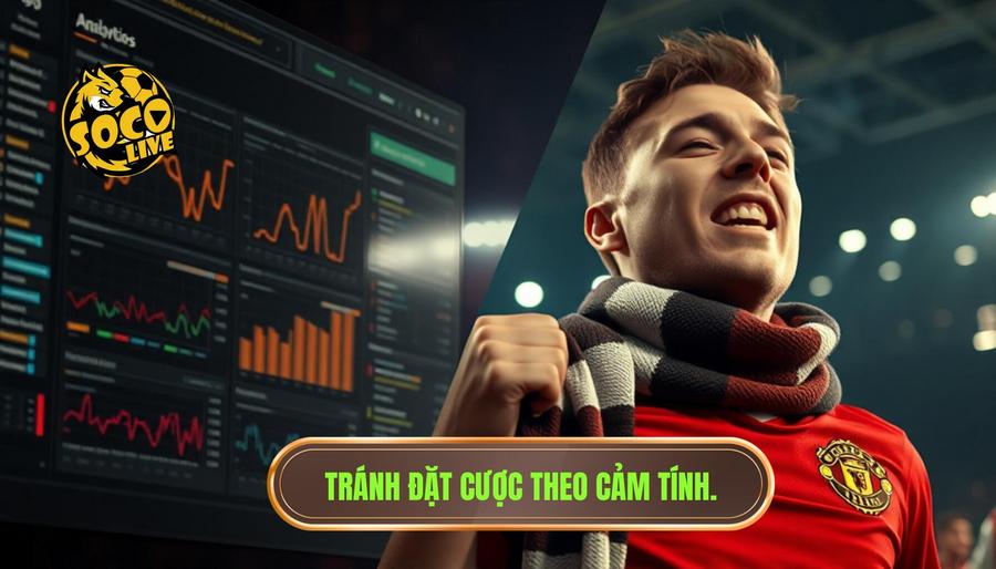 Những sai lầm khi soi kèo bóng đá phổ biến nhất mà dân cược thường mắc phải 1 1. Tránh đặt cược theo cảm tính.