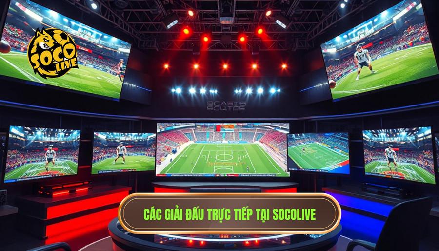 Socolive Xem Bóng Trực Tiếp - Kênh Trực Tiếp Bóng Đá Đỉnh Cao Tại Việt Nam 2 Các giải đấu trực tiếp tại Socolive